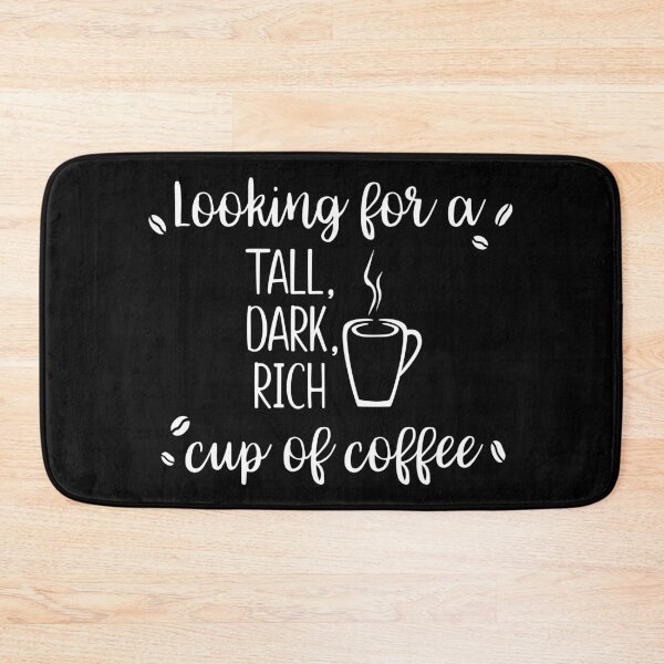 Item preview, Looking for a tall, dark, rich cup of coffee designed and sold by Rhonda Hanrahan.