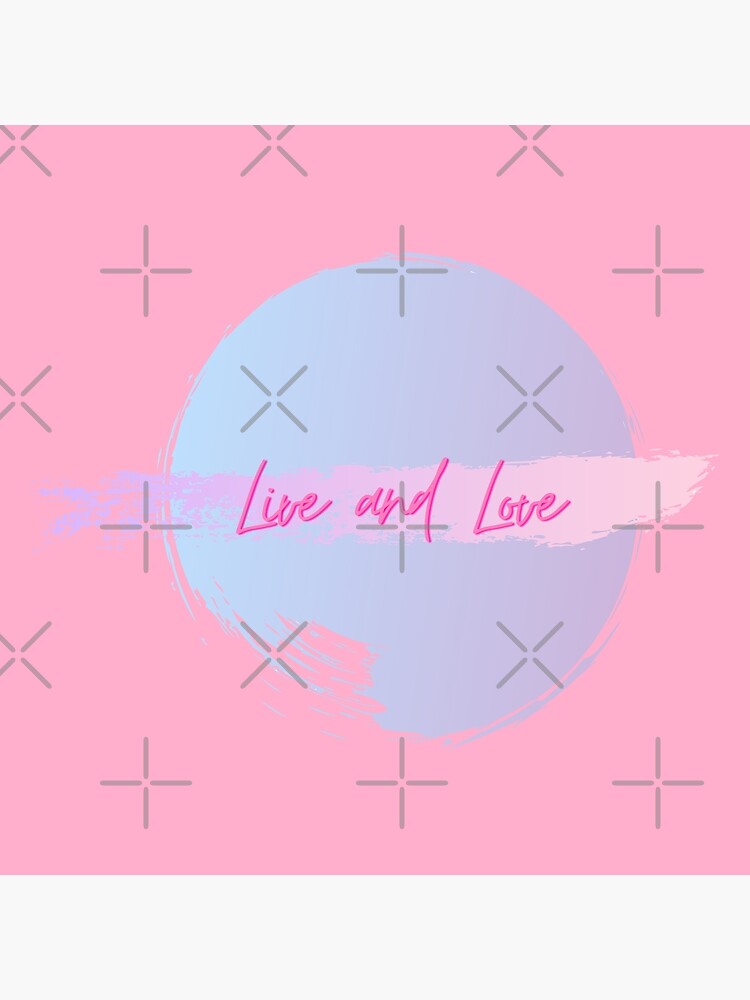 "Live and Love ( pink background)" Poster by AnahisRose Redbubble