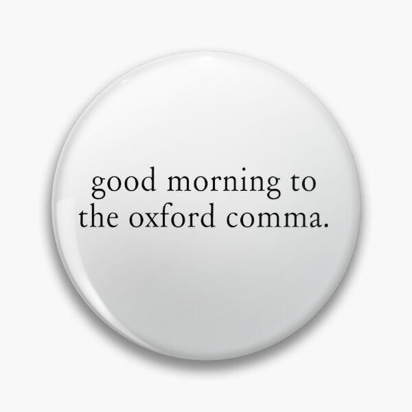 Item preview, Good Morning to the Oxford Comma designed and sold by rhodeyart.