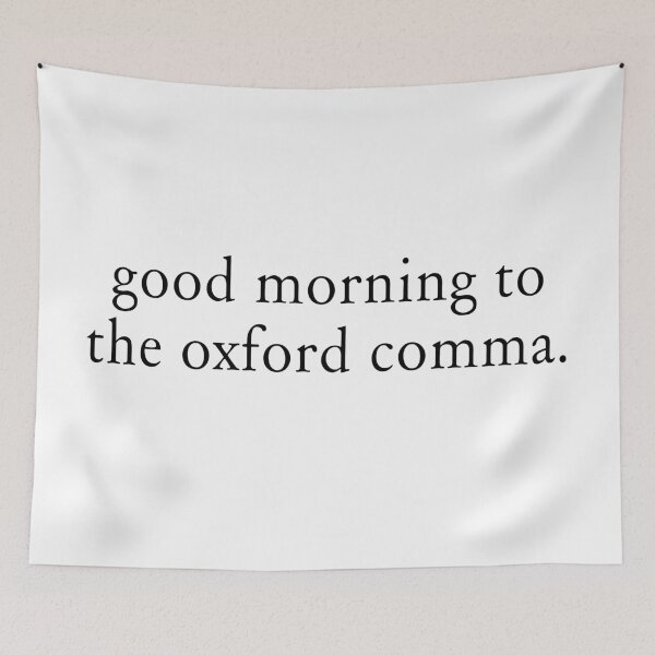Item preview, Good Morning to the Oxford Comma designed and sold by rhodeyart.