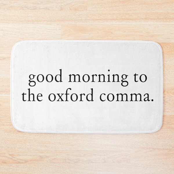 Item preview, Good Morning to the Oxford Comma designed and sold by rhodeyart.
