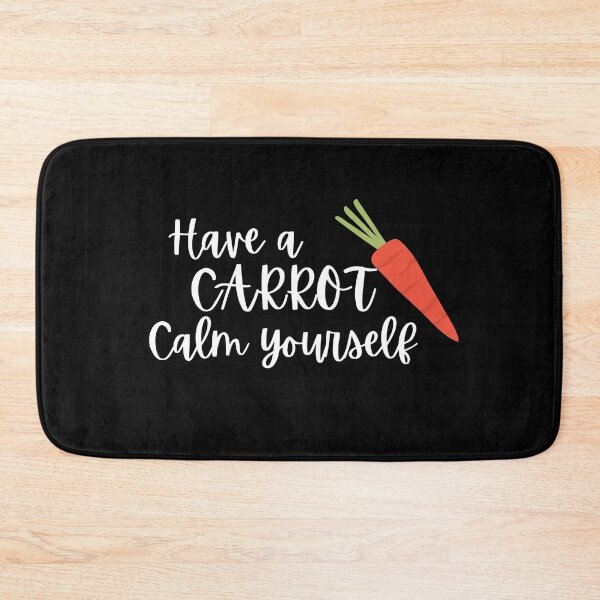Item preview, Have A Carrot Calm Yourself designed and sold by MayaCordalia.