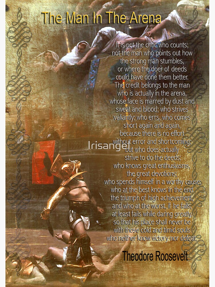 &ldquo;&ldquo;The man in the arena&rdquo; Poster , words by Theodore Roosevelt&rdquo; Sticker for Sale by Irisangel