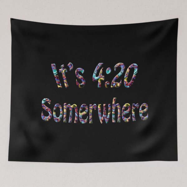 Item preview, It's 4:20 Somewhere  designed and sold by OnlyTheBest4U.