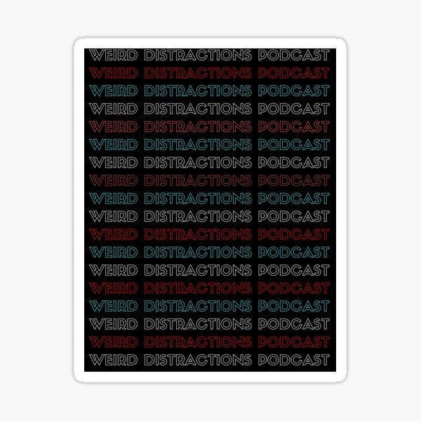 Weird Distractions Podcast Repetition Sticker