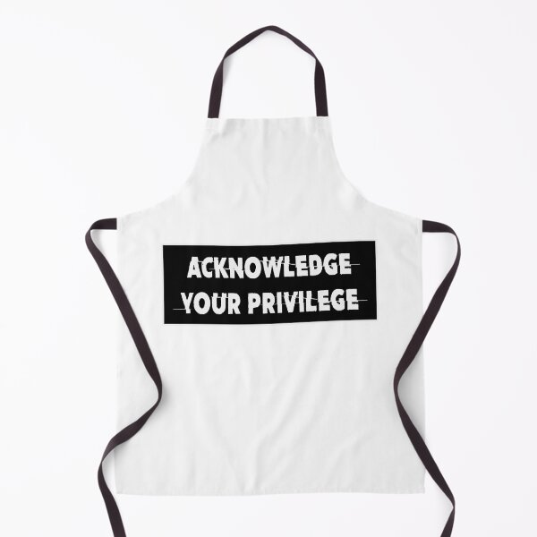 Item preview, ACKNOWLEDGE YOUR PRIVILEGE designed and sold by ThingsShop.