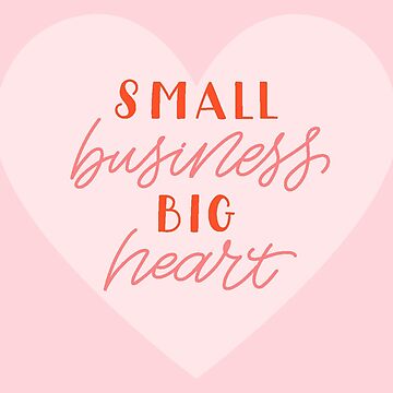 Artwork thumbnail, small business, big heart by prismatic paper co
