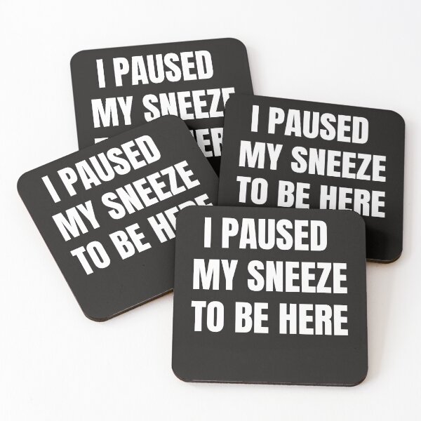 Item preview, I Paused My Sneeze To Be Here designed and sold by QuotesDogma.