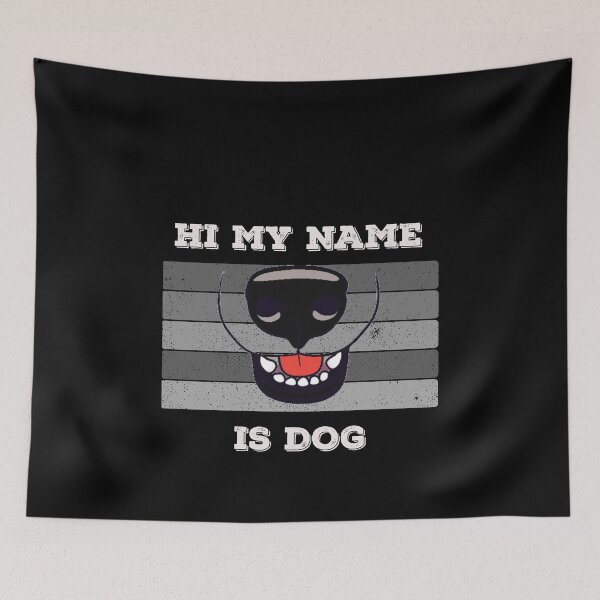 Item preview, Hi My Name Is Dog designed and sold by gjen53.