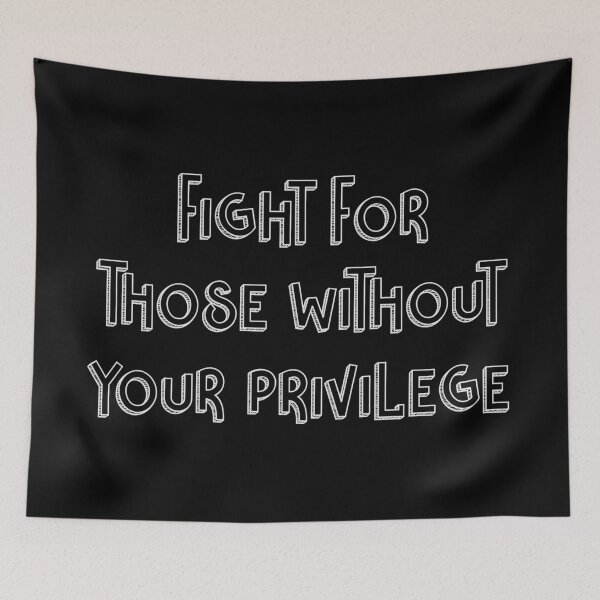 Item preview, Fighr for those without your privilege designed and sold by ThingsShop.