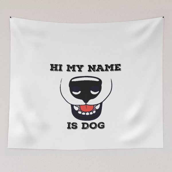 Item preview, Hi My Name Is Dog designed and sold by gjen53.