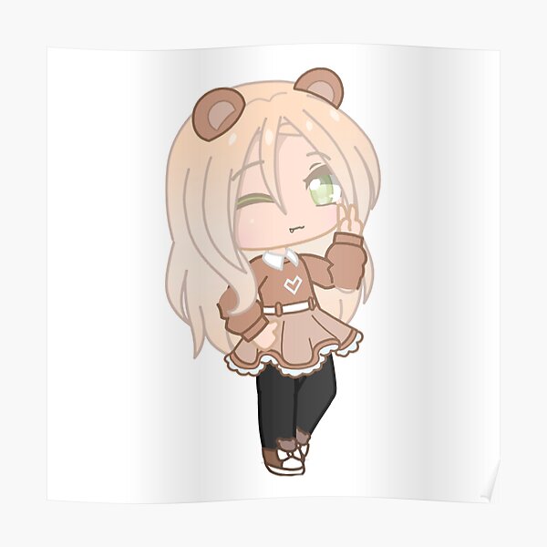 Gacha Bear Girl Poster For Sale By Emeraldcucumbaa Redbubble