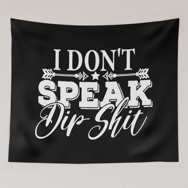 Item preview, I don't speak dip shit designed and sold by CrystalCrush.
