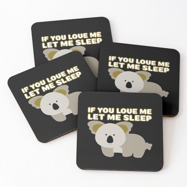 Item preview,  If You Love Me Let Me Sleep Cute Koala designed and sold by jacks-tees.