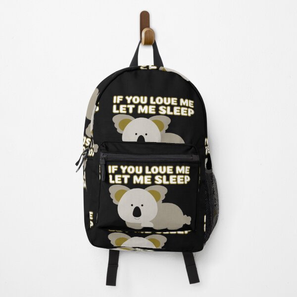 Item preview, If You Love Me Let Me Sleep Cute Koala designed and sold by jacks-tees.