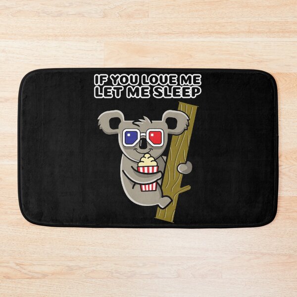 Item preview, If You Love Me Let Me Sleep Cool Koala designed and sold by jacks-tees.