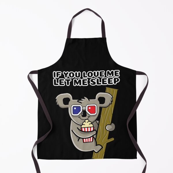 Item preview, If You Love Me Let Me Sleep Cool Koala designed and sold by jacks-tees.