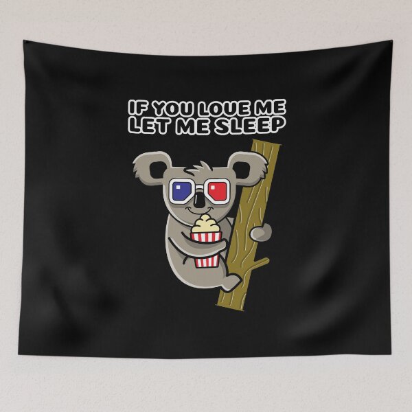 Item preview, If You Love Me Let Me Sleep Cool Koala designed and sold by jacks-tees.