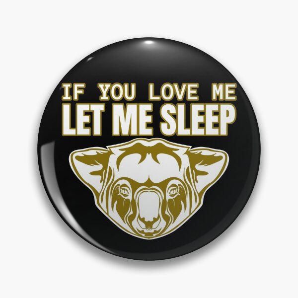 Item preview, If You Love Me Let Me Sleep Cool Koala designed and sold by jacks-tees.