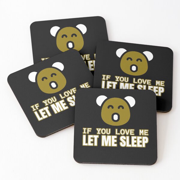 Item preview, If You Love Me Let Me Sleep Funny Koala designed and sold by jacks-tees.