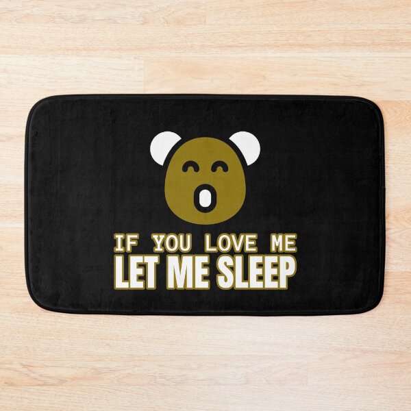 Item preview, If You Love Me Let Me Sleep Funny Koala designed and sold by jacks-tees.