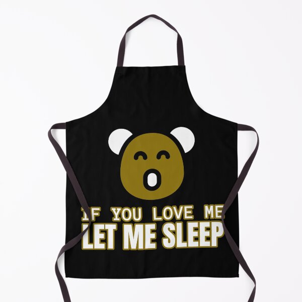 Item preview, If You Love Me Let Me Sleep Funny Koala designed and sold by jacks-tees.