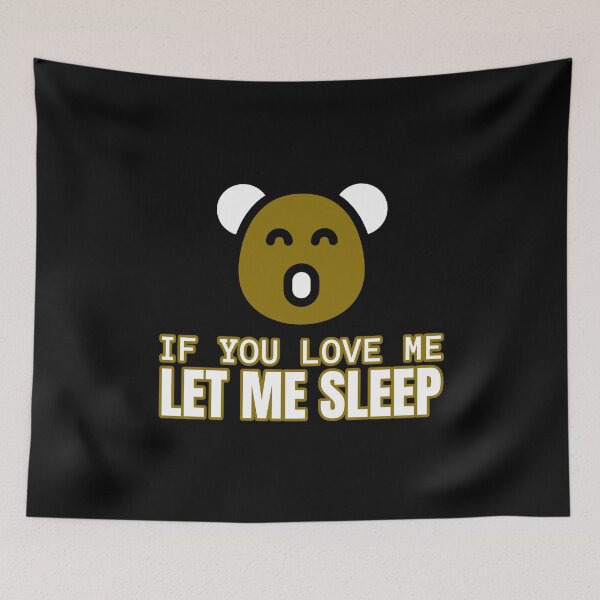 Item preview, If You Love Me Let Me Sleep Funny Koala designed and sold by jacks-tees.