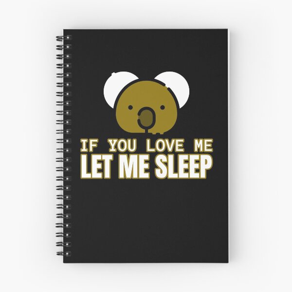 Item preview, If You Love Me Let Me Sleep Funny Koala designed and sold by jacks-tees.