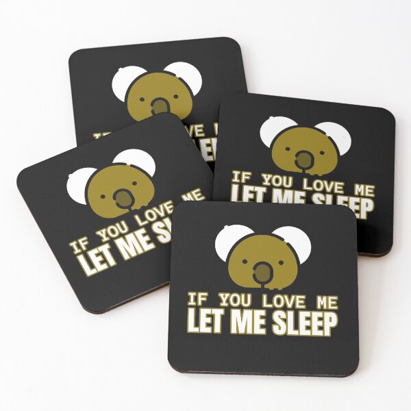 Item preview, If You Love Me Let Me Sleep Funny Koala designed and sold by jacks-tees.
