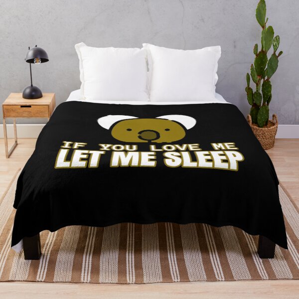 Item preview, If You Love Me Let Me Sleep Funny Koala designed and sold by jacks-tees.
