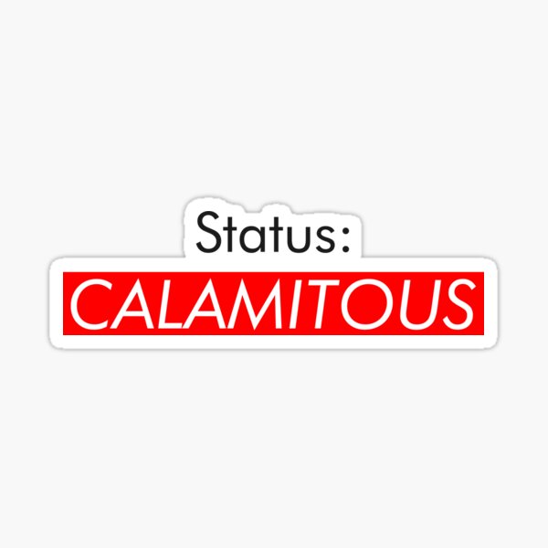 Status: Calamitous Sticker
