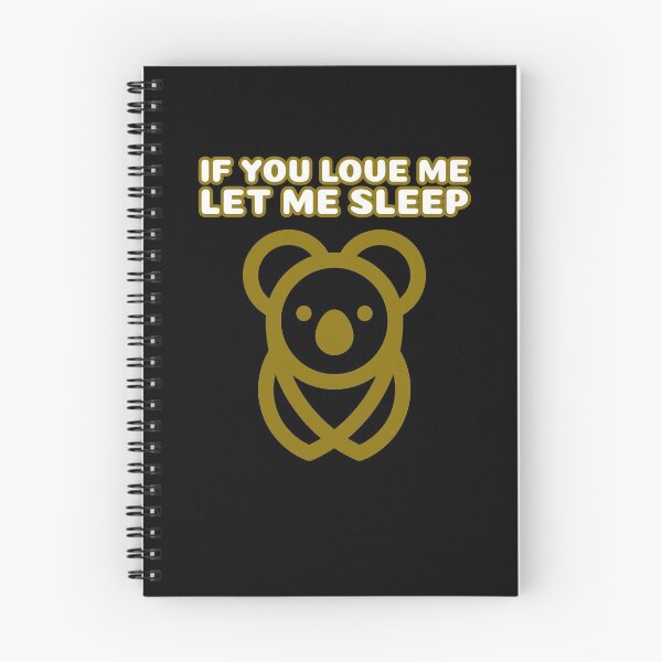 Item preview, If You Love Me Let Me Sleep Koala designed and sold by jacks-tees.