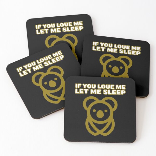 Item preview, If You Love Me Let Me Sleep Koala designed and sold by jacks-tees.