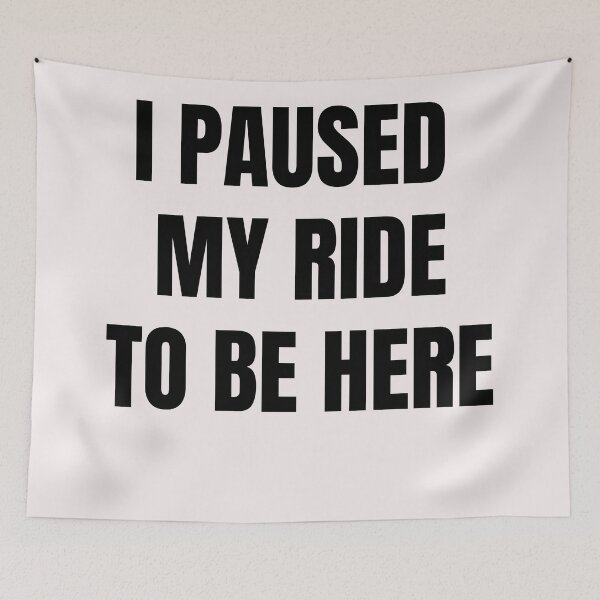 Item preview, I Paused My Ride To Be Here designed and sold by QuotesDogma.