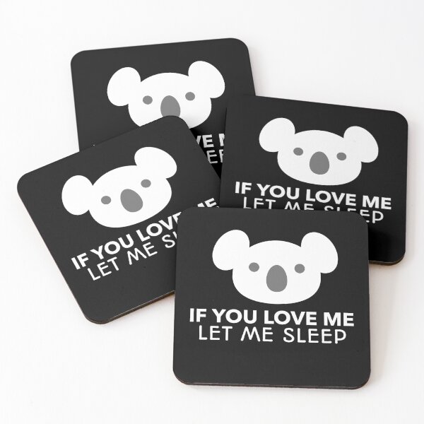 Item preview, If You Love Me Let Me Sleep Koala Joke designed and sold by jacks-tees.
