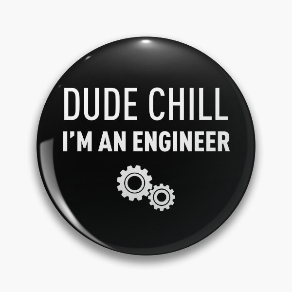 Item preview, I M AN ENGINEER DUDE CHILL (Second Launch) - Understanding Engineers designed and sold by FilipeFerreira.