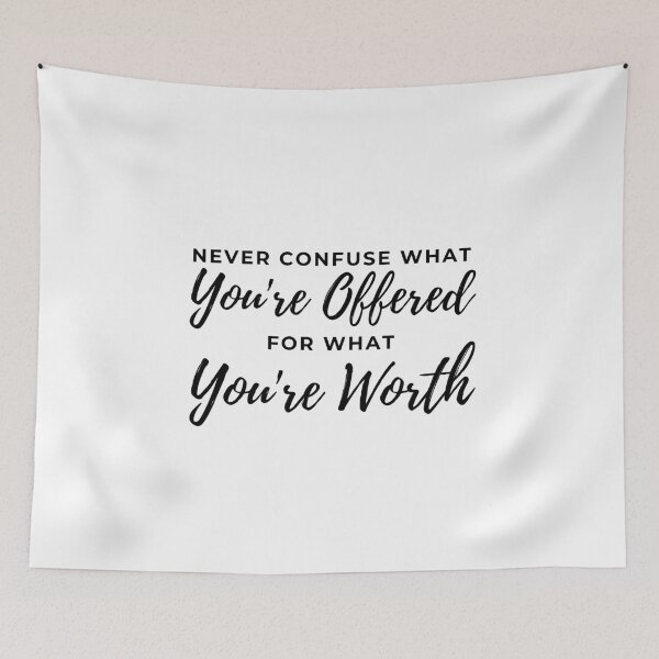 Item preview, Never Confuse What You're Offered For What You're Worth designed and sold by Spicy Chilli.