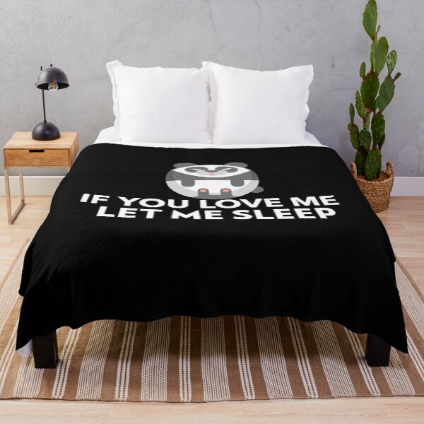 Item preview, If You Love Me Let Me Sleep Joke Panda designed and sold by jacks-tees.