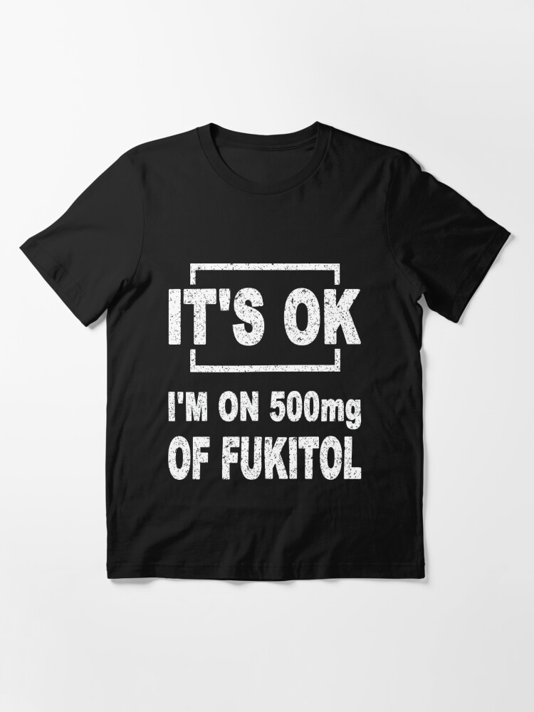 fukitol t shirt