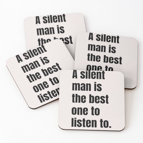 Item preview, A silent man is the  best one to listen to designed and sold by QuotesDogma.