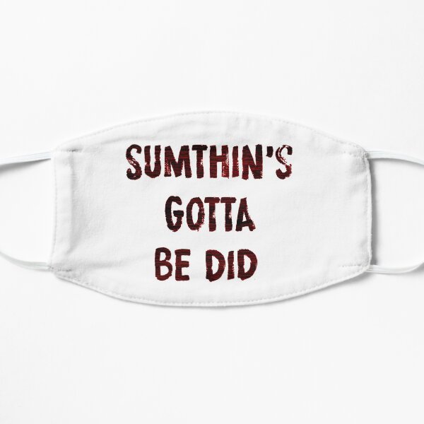 Sumthin's Gotta Be Did (Red) Mask