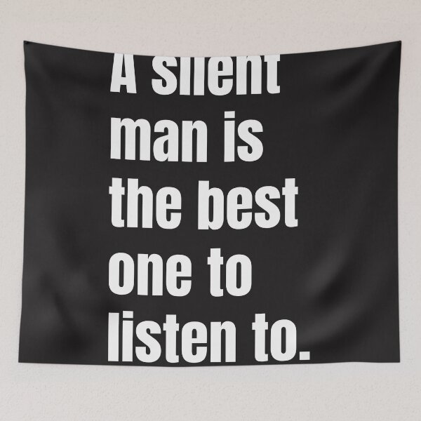 Item preview, A silent man is the  best one to listen to designed and sold by QuotesDogma.