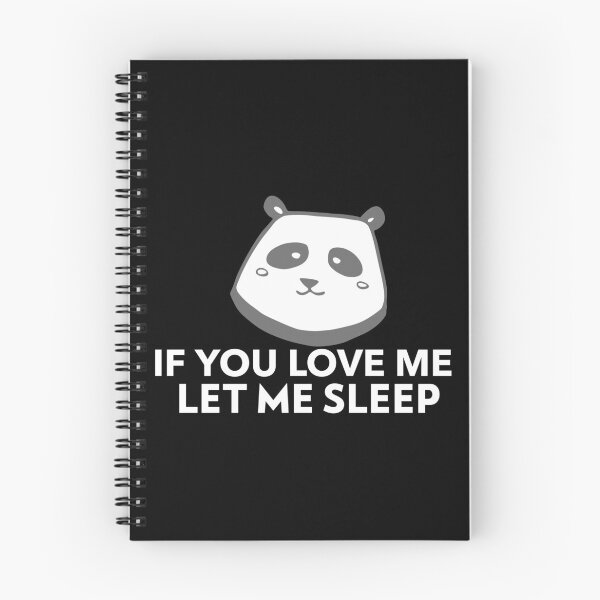 Item preview, If You Love Me Let Me Sleep Joke Panda designed and sold by jacks-tees.