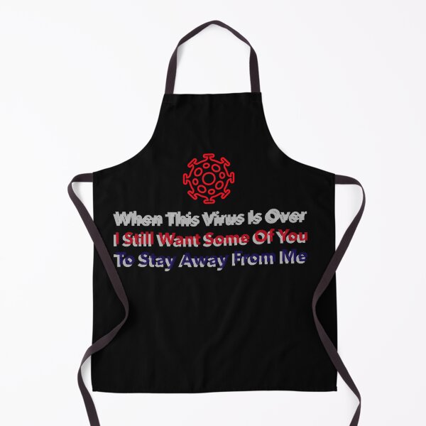 Item preview, When This Virus Is Over I Still Want Some Of You To Stay Away From Me designed and sold by zeliche mohammed.