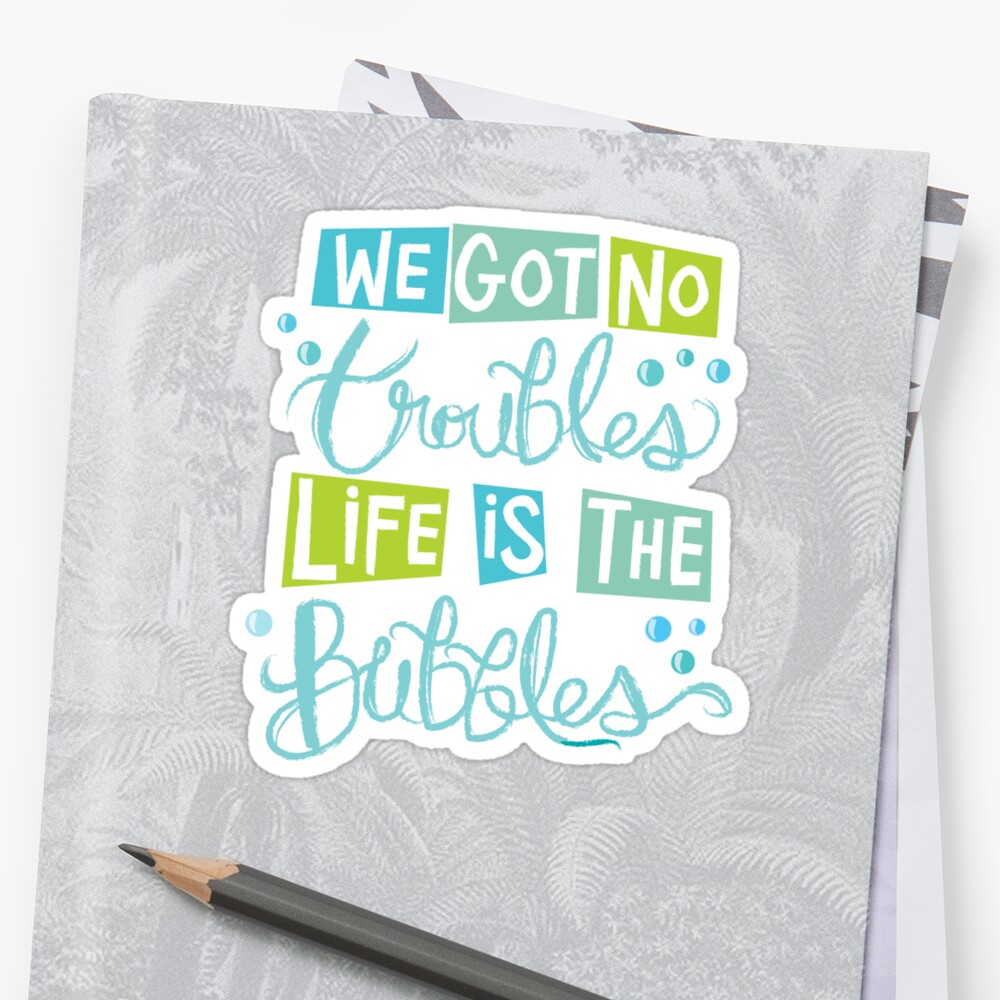 life is the bubbles shirt