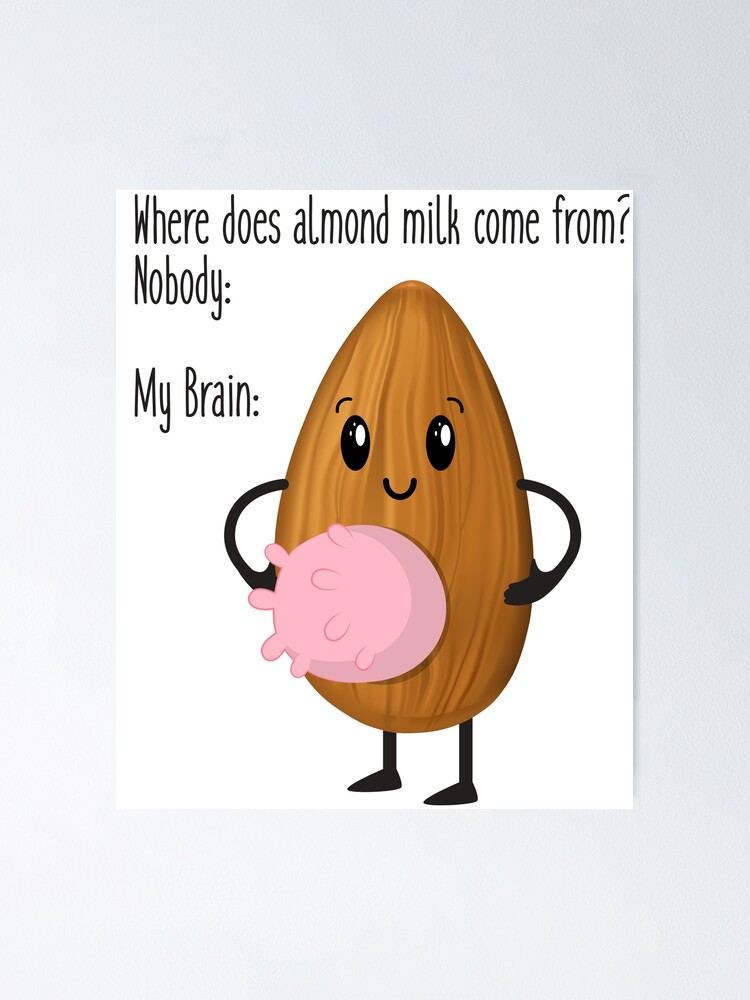 "Almond milk meme" Poster by mikenotis Redbubble
