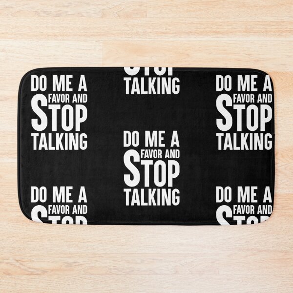 Item preview, Do Me A Favor And Stop Talking designed and sold by amilli.