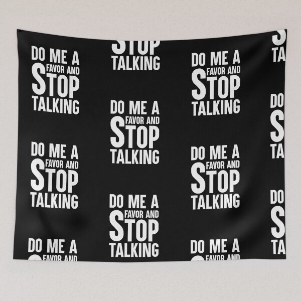 Item preview, Do Me A Favor And Stop Talking designed and sold by amilli.
