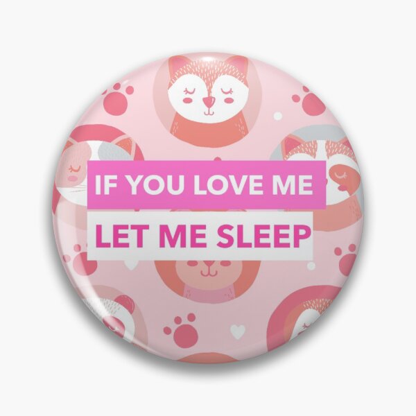 Item preview, If You Love Me Let Me Sleep Cute Animals Pattern designed and sold by jacks-tees.
