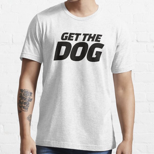 Get the dog shirt Clearance